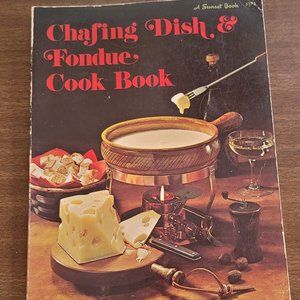 A Book Chafing Dish & Fondue Cook Book Vintage Recipes First Edition 1971